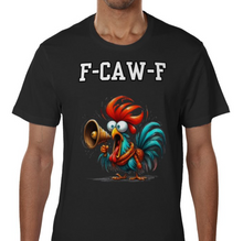 Load image into Gallery viewer, F-CAW-F Rude Funny Chicken T-Shirt