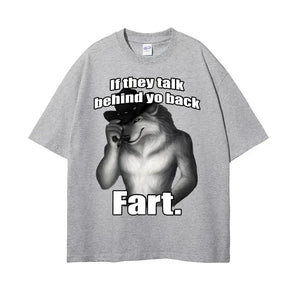 If They Talk Behind Your Back Fart Wolf T-Shirt Funny Meme Emo Oversized Tee