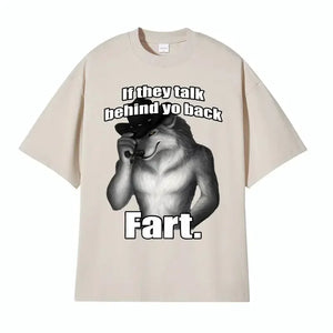 If They Talk Behind Your Back Fart Wolf T-Shirt Funny Meme Emo Oversized Tee