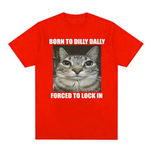 Load image into Gallery viewer, Born to Dilly Dally Cat T-Shirt Women Funny Graphic Oversized Summer Tee