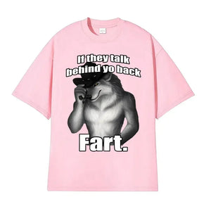 If They Talk Behind Your Back Fart Wolf T-Shirt Funny Meme Emo Oversized Tee