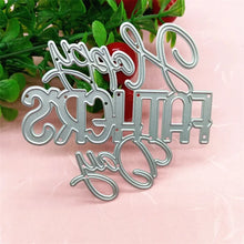 Load image into Gallery viewer, Happy Father&#39;s Day Metal Cutting Dies DIY Scrapbook Embossing Craft Tool