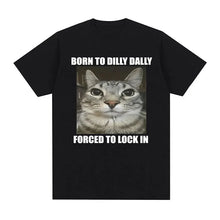 Load image into Gallery viewer, Born to Dilly Dally Cat T-Shirt Women Funny Graphic Oversized Summer Tee