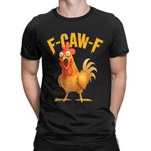 Load image into Gallery viewer, Funny F Caw F Chicken FCAWF Chicken T-Shirt Men  Funny 100% Cotton Tee Shirt Crew Neck Short Sleeve T Shirts Gift Idea Clothes
