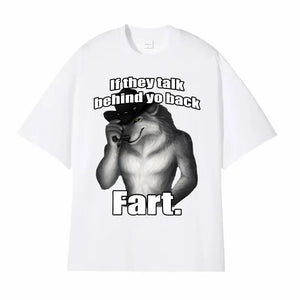 If They Talk Behind Your Back Fart Wolf T-Shirt Funny Meme Emo Oversized Tee