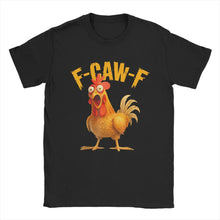 Load image into Gallery viewer, Funny F Caw F Chicken FCAWF Chicken T-Shirt Men  Funny 100% Cotton Tee Shirt Crew Neck Short Sleeve T Shirts Gift Idea Clothes