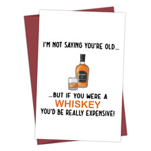 Load image into Gallery viewer, Funny Birthday Card for Father,But If You Were A Whisky You'd Be Really Expensive!,Birthday Greeting Card for Dad Friend,Family