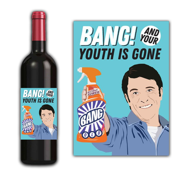 Bang And Your Youth Is Gone Funny Wine Label Sticker - Birthday Wedding Anniversary